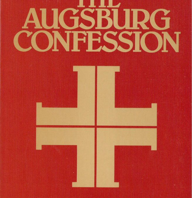 “We unanimously hold and teach…” –The Augsburg Confession